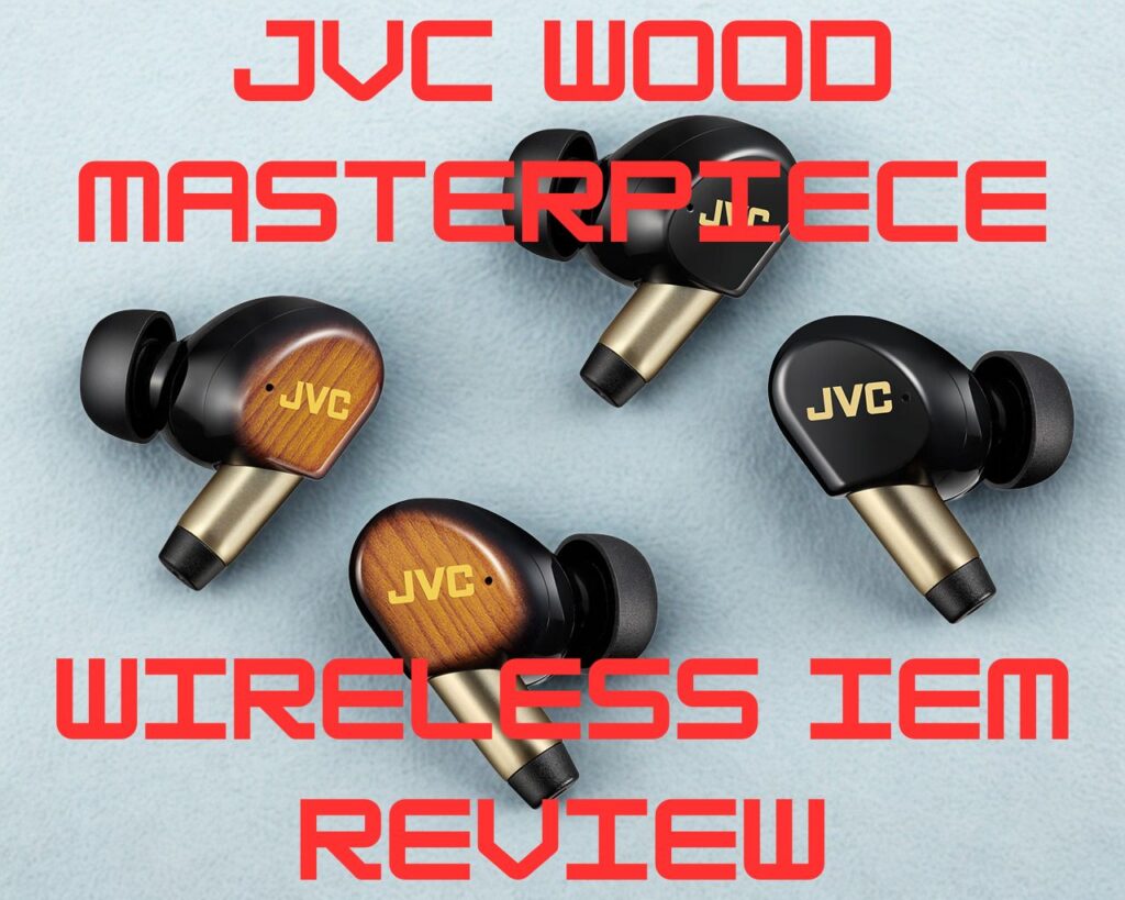 JVC Wood Masterpiece Wireless IEM Review